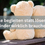 Gefühle begleiten bei Kindern
